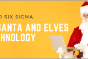 Lean and Six Sigma: Your Santa And Elves Of Technology
